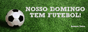 nosso domingo tem futebol