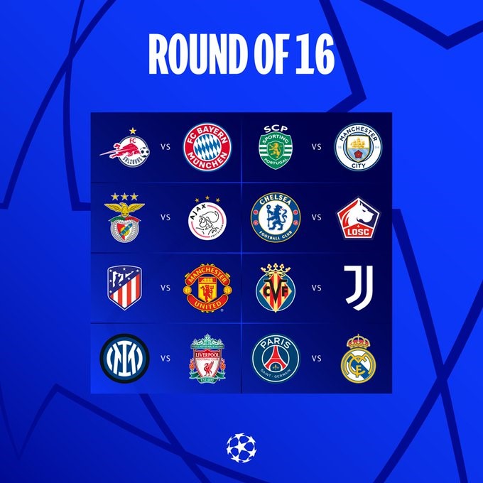 LIGA DOS CAMPEÕES DA EUROPA. TEMPORADA2021.2022. OITAVAS DE FINAL. JOGO DE IDA. JOGO DE VOLTA. REAL MADRID. ESPANHA. PARIS SAINT-GERMAIN. FRANÇA. RED BULL SALZBURG. ÁUSTRIA. BAYERN DE MUNIQUE. ALEMANHA. LIVERPOOL. INGLATERRA. INTERNAZIONALE DE MILÃO. ITÁLIA. SPORTING. PORTUGAL. MANCHESTER CITY. INGLATERRA. BENFICA. PORTUGAL. AJAX. HOLANDA. CHELSEA. INGLATERRA. LILLE. FRANÇA. VILLARREAL. ESPANHA. JUVENTUS. ITÁLIA. ATLÉTICO DE MADRID. ESPANHA. MANCHESTER UNITED. INGLATERRA.